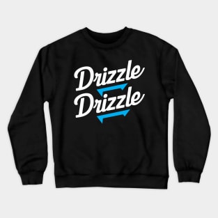 Drizzle Drizzle Modern Typography with Blue Accents Crewneck Sweatshirt